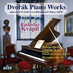 Dvorák: Piano Works Played on Dvorák's Own Bösendorfer Piano - Antonin Dvorák