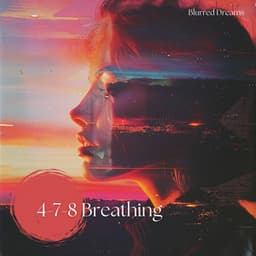 4-7-8 Breathing: A Nighttime Ritual for Serenity - Blurred Dreams