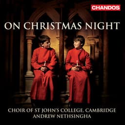 On Christmas Night - Choir of St. John's College, Cambridge
