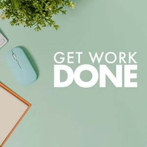 Get Work Done - Office Background Music