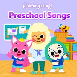 Pinkfong & Hogi Preschool Songs - Pinkfong