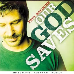 Our God Saves - Paul Baloche