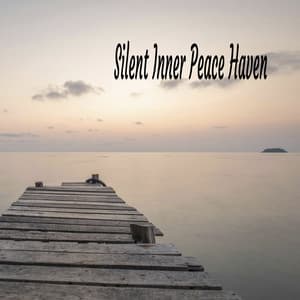 Silent Inner Peace Haven - Musica Relajante