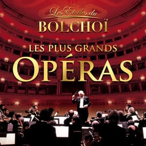 Les Plus Grands Opéras, Vol. 1 - L'Orchestre National du Bolchoï