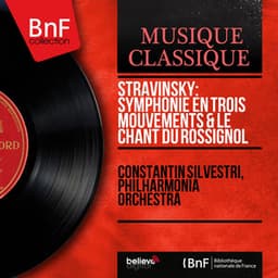 Stravinsky: Symphonie en trois mouvements & Le Chant du rossignol - Igor Stravinsky