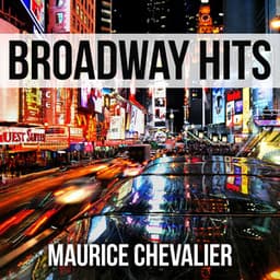 Broadway Hits - Maurice Chevalier