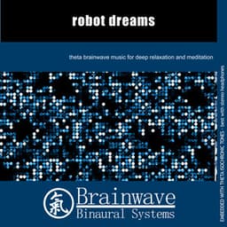 Robot Dreams - Brainwave Binaural Systems