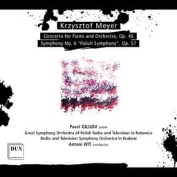 K. Meyer: Piano Concerto, Op. 46 & Symphony No. 6, Op. 57 "Polish" - Krzysztof Meyer