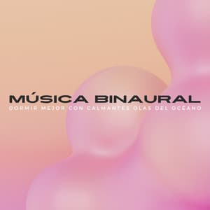 Música Binaural: Dormir Mejor Con Calmantes Olas Del Océano - Biblioteca relajante del océano