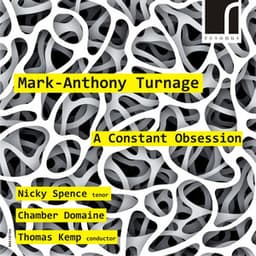 Mark-Anthony Turnage: A Constant Obsession - Mark-Anthony Turnage