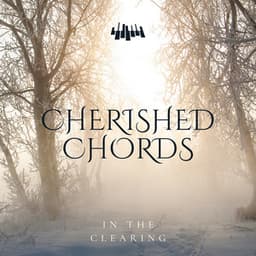 Cherished Chords in the Clearing - Piano Music Spa