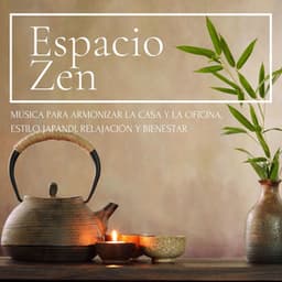 Espacio Zen: Música para Armonizar la Casa y la Oficina, Estilo Japandi, Relajación y Bienestar - Musica para Meditar