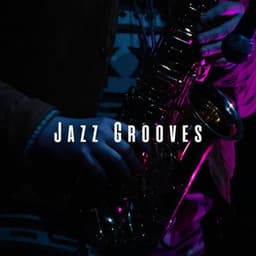 Jazz Grooves: Chill Lounge Playlist - Cafe Music Jazz Channel