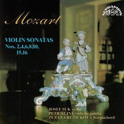Mozart: Violin Sonatas Nos. 2, 4, 6, 8, 10, 15 & 16 - Wolfgang Amadeus Mozart