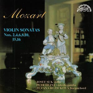 Mozart: Violin Sonatas Nos. 2, 4, 6, 8, 10, 15 & 16 - Wolfgang Amadeus Mozart
