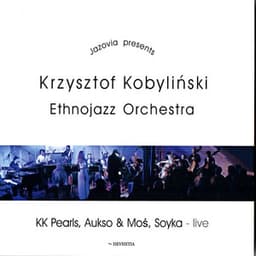 Ethnojazz Orchestra - Krzysztof Kobylinski