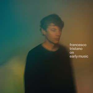 On Early Music - Francesco Tristano
