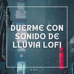 Duerme con Sonido de Lluvia Lofi Vol. 1 - El Rey Lofi