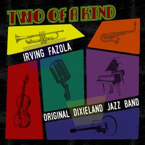 Two of a Kind: Irving Fazola & Original Dixieland Jazz Band - Irving Fazola