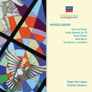 Mendelssohn: Hear My Prayer; Sechs Sprüche; Three Psalms - Felix Mendelssohn