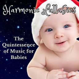 Harmonic Lullabies: The Quintessence of Music for Babies - Deep Sleep Music Club