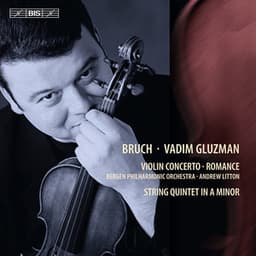 Bruch: Violin Concerto - Romanze - Max Bruch