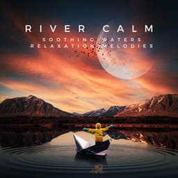 River Calm: Soothing Waters Relaxation Melodies - Soothing Waterfalls