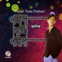 Pashani Tumi Pashani - Asif Akbar