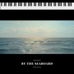 By the Seaboard - Piano Waves