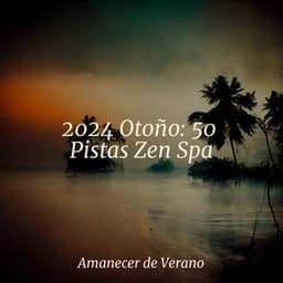 2024 Otoño: 50 Pistas Zen Spa - Musica de Piano Escuela