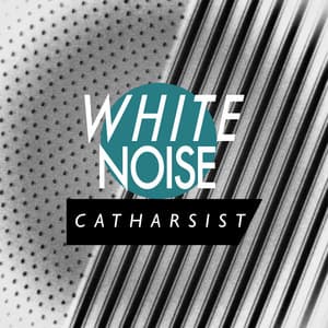 White Noise: Catharsis - White Noise Meditation