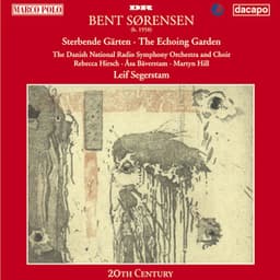 Sorensen : Sterbende Garten / The Echoing Garden - Bent Sørensen