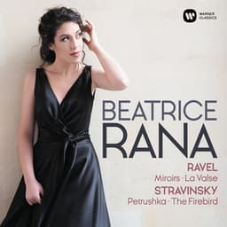 Ravel: Miroirs, La Valse - Stravinsky: 3 Movements from Petrushka, L'Oiseau de feu - Beatrice Rana