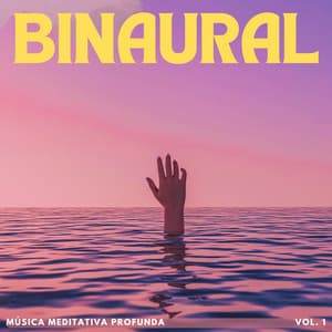 Binaural: Música Meditativa Profunda Vol. 1 - Mente de paz