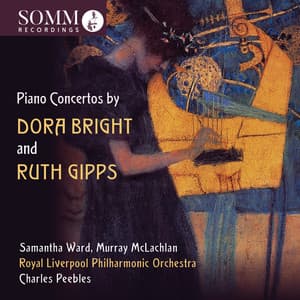Bright & Gipps: Works for Piano & Orchestra - Royal Liverpool Philharmonic Orchestra