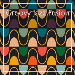 Groovy Jazz Fusion - Background Instrumental Jazz