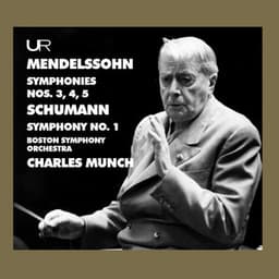 Felix Mendelssohn & Robert Schumann: Symphonies - Charles Münch