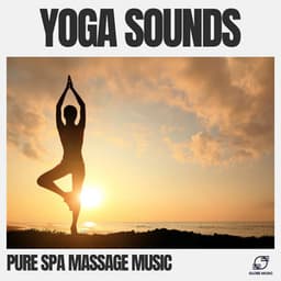 Yoga Sounds - Pure Spa Massage Music