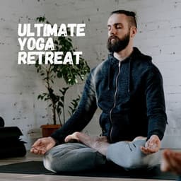Ultimate Yoga Retreat - Yoga Music Spa