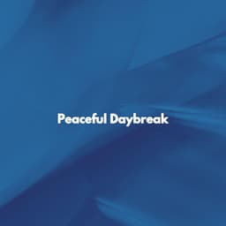 Peaceful Daybreak - Upbeat Morning Music