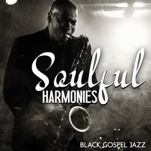 Soulful Harmonies: Black Gospel Instrumental Worship, Smooth Christian Jazz Music - Jazz Instrumental Music Academy