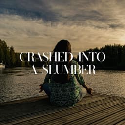 Crashed into a Slumber - Schlaflieder Relax