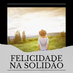 Felicidade Na Solidão - Calma
