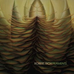 Filaments - Robert Rich