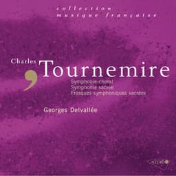 Tournemire-Symphonies pour orgue-Delvallee - Charles Tournemire