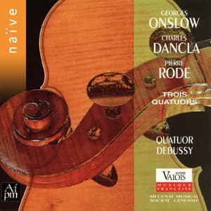 Onslow, Dancla, Rode: Trois quatuors - Quatuor Debussy
