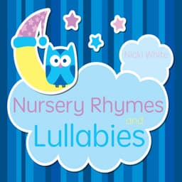 Nursery Rhymes and Lullabies - Nicki White