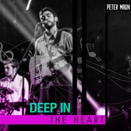 Deep In the Heart - Peter Maun