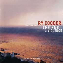 The End Of Violence - Ry Cooder