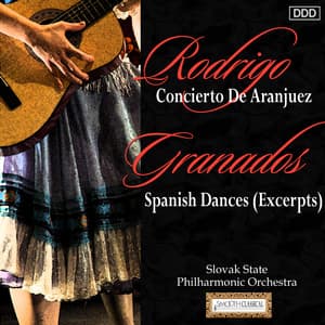Rodrigo: Concierto De Aranjuez - Granados: Spanish Dances - Slovak State Philharmonic Orchestra